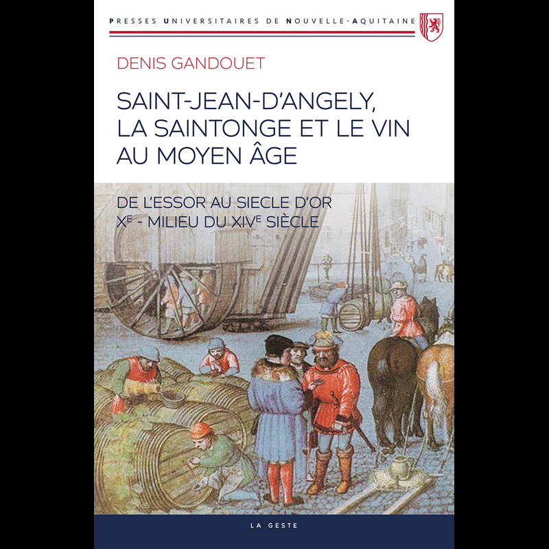 Saint Jean dAngely La Saintonge et le vin au Moyen age Denis Gandouet